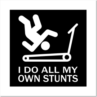 I do my own stunts! - Treadmill Posters and Art